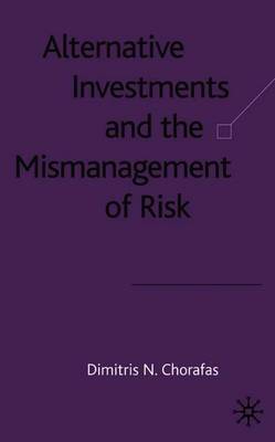 Alternative Investments and the Mismanagement of Risk by D. Chorafas image