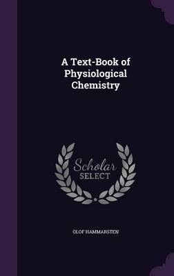 A Text-Book of Physiological Chemistry by Olof Hammarsten image