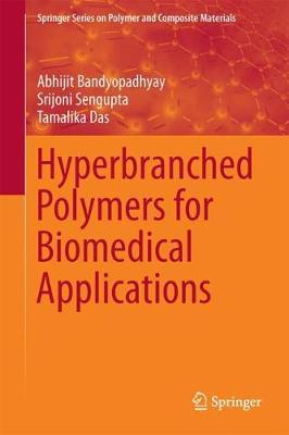Hyperbranched Polymers for Biomedical Applications by Abhijit Bandyopadhyay image