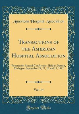 Transactions of the American Hospital Association, Vol. 14 by American Hospital Association image
