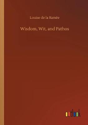Wisdom, Wit, and Pathos by Louise de La Ramee image