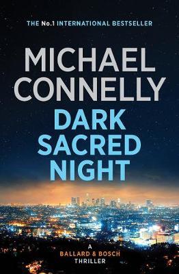 Dark Sacred Night by Michael Connelly image