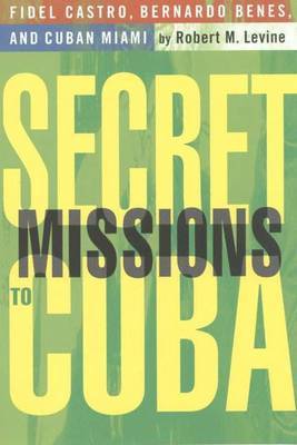 Secret Missions to Cuba by R. Levine image