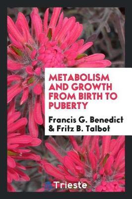 Metabolism and Growth from Birth to Puberty by Francis G. Benedict image