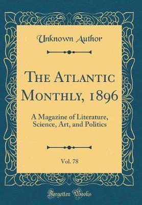 The Atlantic Monthly, 1896, Vol. 78 by Unknown Author image