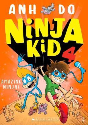 Ninja Kid #4: Amazing Ninja! by Anh Do image