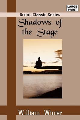 Shadows of the Stage by William Winter, MD MD image