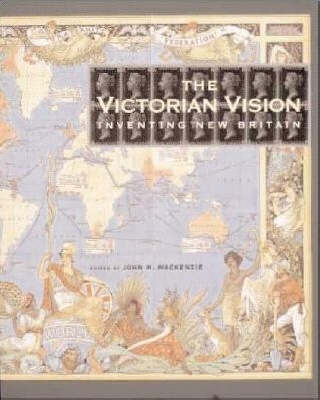 The Victorian Vision: Inventing New Britain image