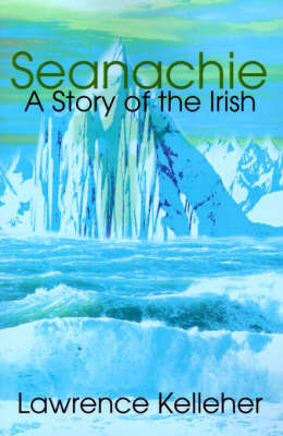 Seanachie: A Story of the Irish by Lawrence R. Kelleher image
