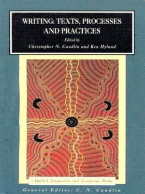 Writing: Texts, Processes and Practices by Christopher N. Candlin image