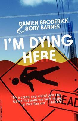 I'm Dying Here by Damien Broderick image