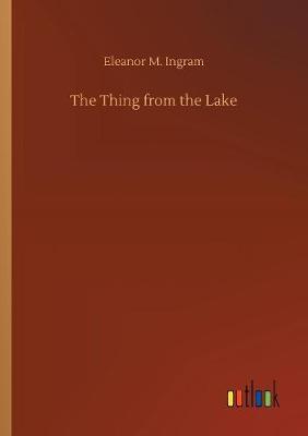The Thing from the Lake by Eleanor M. Ingram image