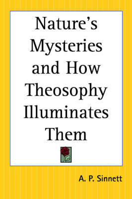 Nature's Mysteries and How Theosophy Illuminates Them by A.P. Sinnett image
