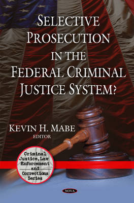 Selective Prosecution in the Federal Criminal Justice System? image