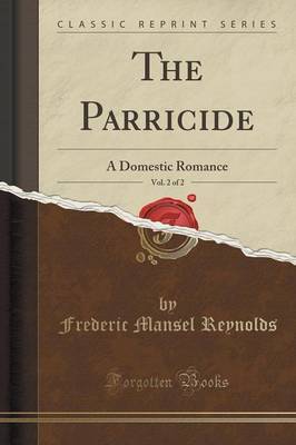 The Parricide, Vol. 2 of 2 by Frederic Mansel Reynolds image