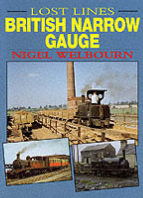 Lost Lines: British Narrow Gauge: British Narrow Gauge by Nigel Welbourn image