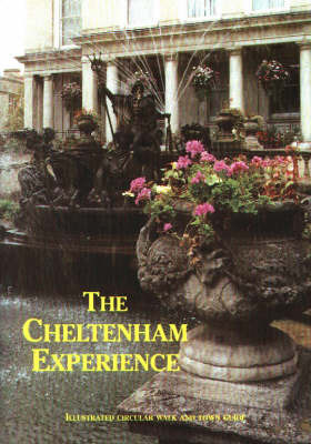 The Cheltenham Experience: Illustrated Circular Walk and Town Guide by Shirley Alexander image