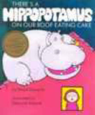 There's a Hippopotamus on Our Roof Eating Cake by Hazel Edwards image