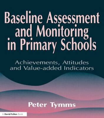 Baseline Assessment and Monitoring in Primary Schools by Peter Tymms image