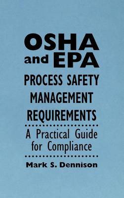 OSHA and EPA Process Safety Management Requirements by Mark.S Dennison image