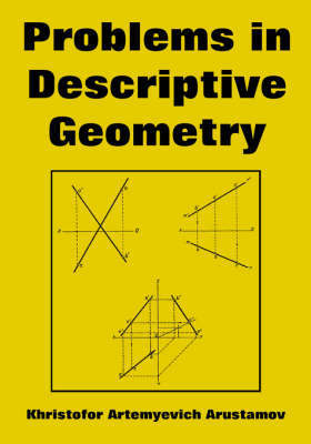 Problems in Descriptive Geometry by Khristofor, Artemyevich Arustamov image