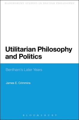 Utilitarian Philosophy and Politics by James. E Crimmins image