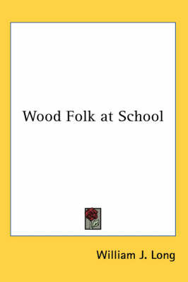 Wood Folk at School by William J Long image