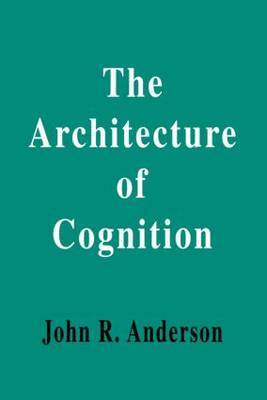 The Architecture of Cognition by John R Anderson image