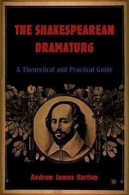 The Shakespearean Dramaturg by A. Hartley image