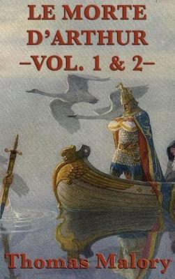 Le Morte d'Arthur -Vol. 1 & 2- by Thomas Malory image