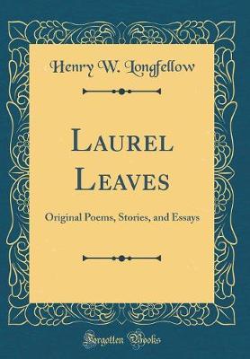 Laurel Leaves by Henry W Longfellow image