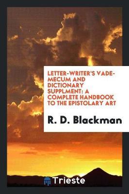 Letter-Writer's Vade-Mecum and Dictionary Supplment by R D Blackman image