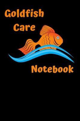 Goldfish Care Notebook by Fishcraze Books image