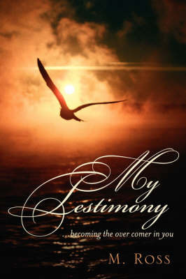 My Testimony by M.T. Ross image