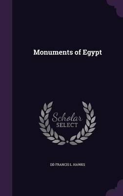Monuments of Egypt by DD FRANCIS L. HAWKS image