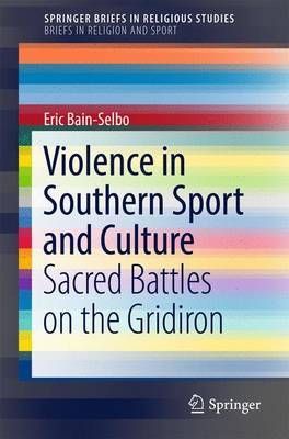 Violence in Southern Sport and Culture by Eric Bain-Selbo image