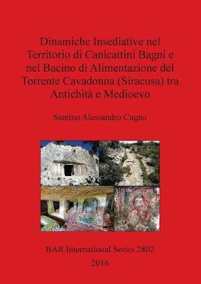 Dinamiche Insediative nel Territorio di Canicattini Bagni e nel Bacino di Alimentazione del Torrente Cavadonna (Siracusa) tra Antichita e Medioevo by Santino Alessandro Cugno image