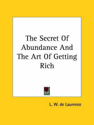 The Secret of Abundance and the Art of Getting Rich by L.W.De Laurence image