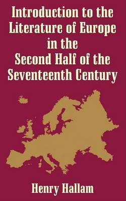 Introduction to the Literature of Europe in the Second Half of the 17th Century on Paperback by Henry Hallam