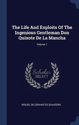 The Life and Exploits of the Ingenious Gentleman Don Quixote de la Mancha; Volume 1 image