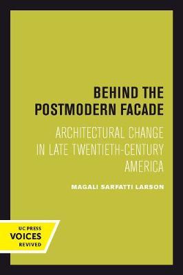 Behind the Postmodern Facade by Magali Sarfatti Larson image