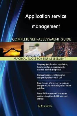 Application Service Management Complete Self-Assessment Guide by Gerardus Blokdyk image