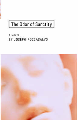 The Odor of Sanctity by Joseph Roccasalvo image