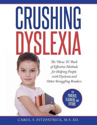 Crushing Dyslexia by Carol S Fitzpatrick M S Ed image