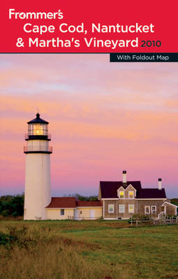 Frommer's Cape Cod, Nantucket and Martha's Vineyard: 2010 by Laura M Reckford image