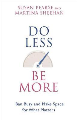 Do Less Be More by Susan Pearse image