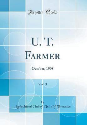 U. T. Farmer, Vol. 3 by Agricultural Club of Uni of Tennessee image