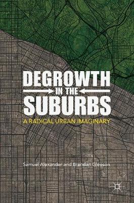 Degrowth in the Suburbs by Samuel Alexander image