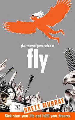 Give Yourself Permission To Fly by Brett Murray