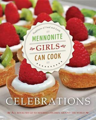 Mennonite Girls Can Cook: Celebrations by Lovella Schellenberg image